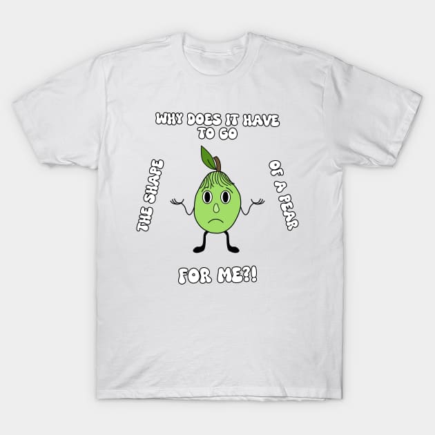 Pear-Shaped Funny Life Lesson Cartoon T-Shirt by Living Emblem